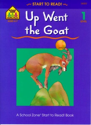 Up Went the Goat - level 1 (9780887430022) by School Zone; Joan Hoffman; Barbara Gregorich