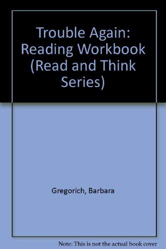 Beispielbild fr Trouble Again: Reading Workbook (Read and Think Series) zum Verkauf von HPB-Red