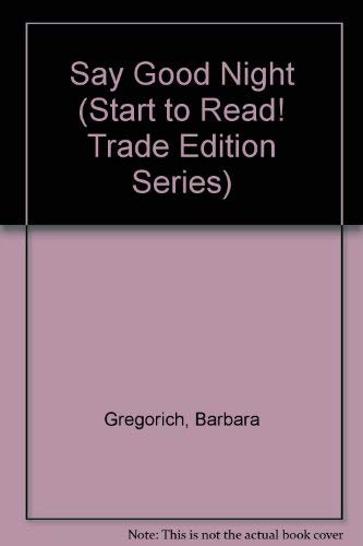 9780887434082: Say Good Night (Start to Read! Trade Edition Series)