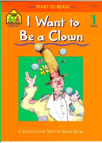 9780887434129: I Want to Be a Clown: Level 1 (Start to Read! Library Edition Series)