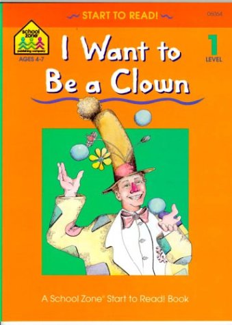 9780887434129: I Want to Be a Clown (Start to Read! Library Edition Series)