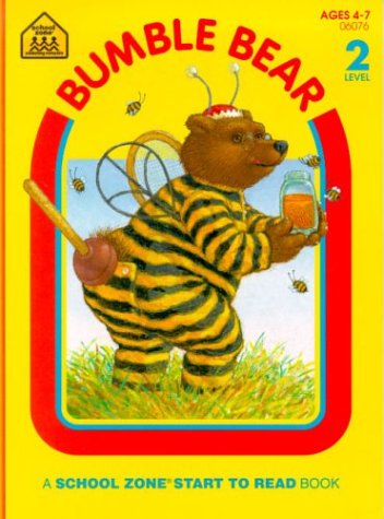 Stock image for Bumble Bear (School Zone Start to Read Book) for sale by Ergodebooks