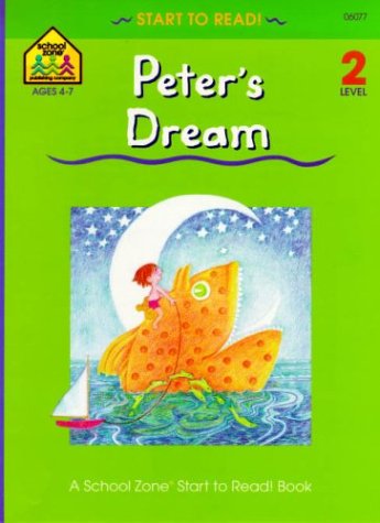 Peter's Dream - level 2 (Start to Read! Trade Edition Series) (9780887434259) by School Zone; Joan Hoffman