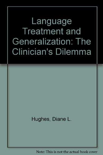 Stock image for Language Treatment and Generalization: The Clinician's Dilemma for sale by Bingo Used Books