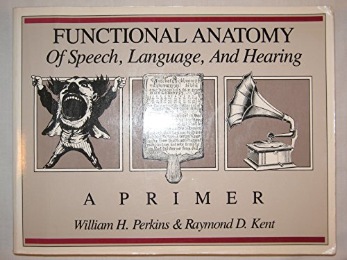 Beispielbild fr Functional anatomy of speech, language and hearing: A primer zum Verkauf von ThriftBooks-Atlanta