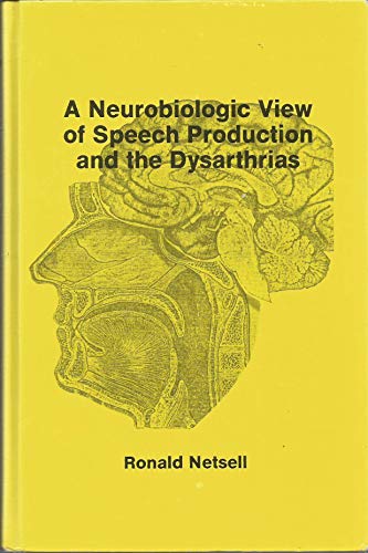 Beispielbild fr A Neurobiologic View of Speech Production and the Dysarthrias zum Verkauf von WorldofBooks