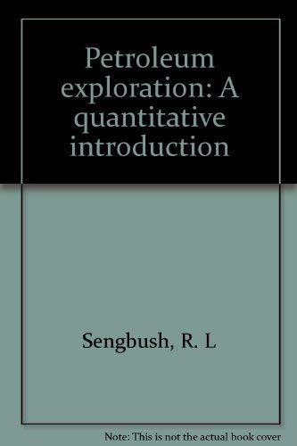 Petroleum Exploration: A Quantitative Introduction.