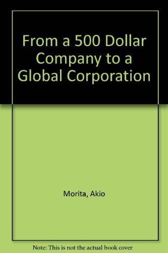 From a 500 Dollar Company to a Global Corporation (9780887480195) by Morita, Akio