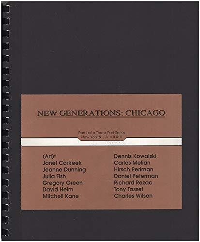 Stock image for New Generations: New York May 17 through June 30, 1991 Volume II of a Three Part Series Carnegie Mellon Art Gallery [Exhibition Catalogue] for sale by Frost Pocket Farm - IOBA