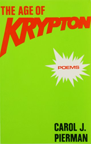 The Age of Krypton . Poems. First Edition. Signed (Carnegie Mellon Poetry Series)