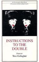 Instructions to the Double: Poems (Classic Contemporary) (9780887482021) by Gallagher, Tess