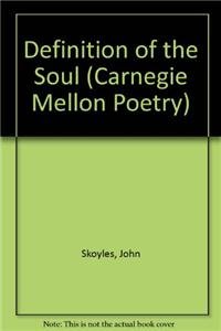 Definition of the Soul (Carnegie Mellon Poetry) (9780887482601) by Skoyles, John