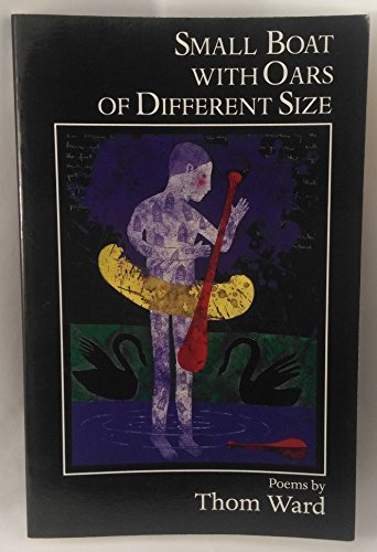 Imagen de archivo de Small Boat with Oars of Different Size (Carnegie Mellon Poetry Series) a la venta por Powell's Bookstores Chicago, ABAA