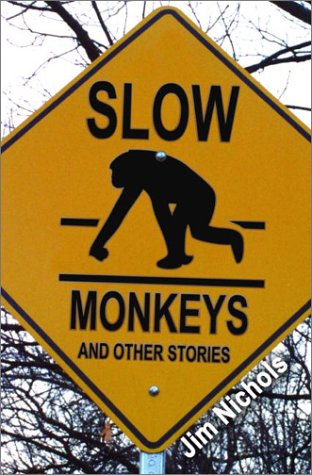 Beispielbild fr Slow Monkeys and Other Stories zum Verkauf von ThriftBooks-Dallas