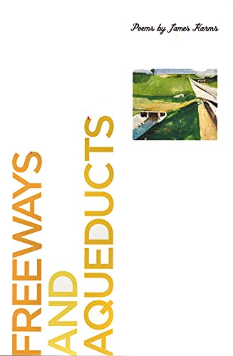 Freeways and Aqueducts (Carnegie Mellon Poetry) (9780887484049) by Harms, James