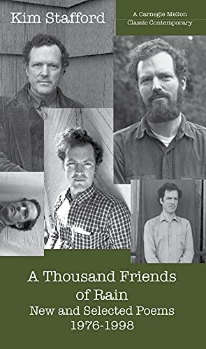 A Thousand Friends of Rain: New and Selected Poems 1976-1998 (Carnegie Mellon Classic Contemporary) (9780887484438) by Stafford, Kim