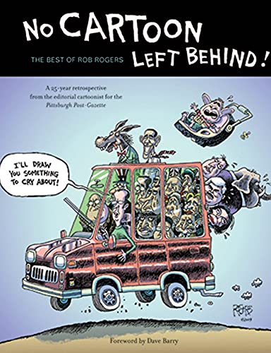 Beispielbild fr No Cartoon Left Behind: The Best of Rob Rogers zum Verkauf von Books From California