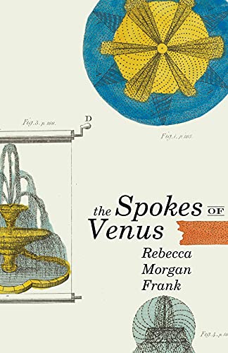 Beispielbild fr The Spokes of Venus (Carnegie Mellon Classic Contemporary Series: Poetry) zum Verkauf von Idaho Youth Ranch Books
