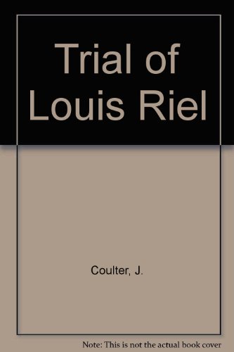 Imagen de archivo de Trial of Louis Riel a la venta por Better World Books