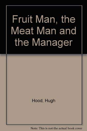 9780887500381: Fruit Man, the Meat Man and the Manager