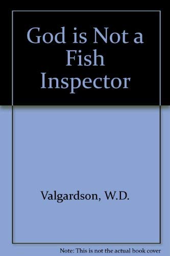 God is not a fish inspector (9780887501487) by Valgardson, W. D