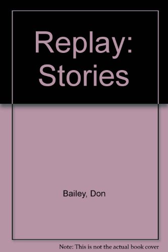 Beispielbild fr Replay: Stories zum Verkauf von Alexander Books (ABAC/ILAB)