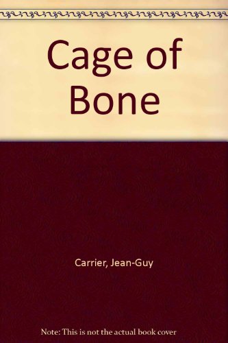 Stock image for A Cage of Bone for sale by Marko Roy