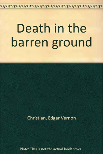 Stock image for Death in the barren ground for sale by Alexander Books (ABAC/ILAB)