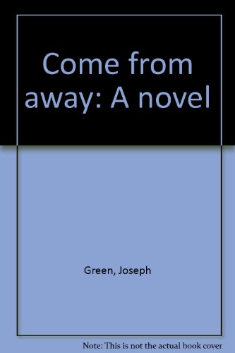 Come from away: A novel (9780887503863) by Green, Joseph