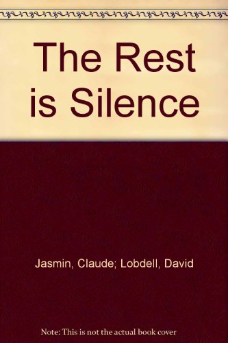 The rest is silence: a novel (9780887504082) by Jasmin, Claude