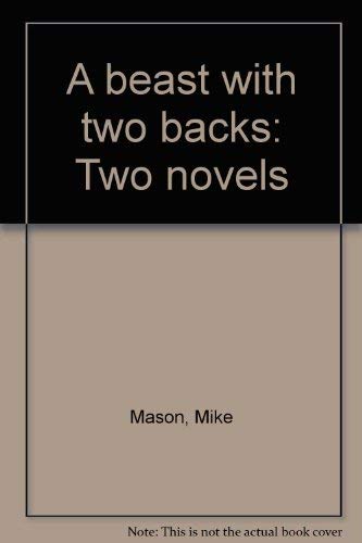 A Beast with Two Backs: Two Novels [inscribed]