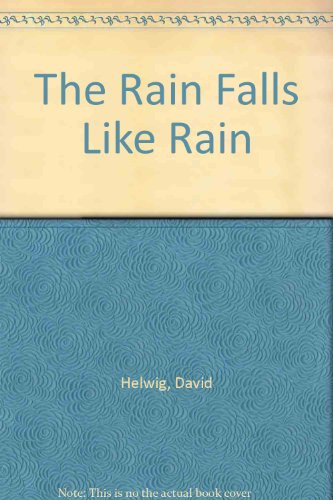 The Rain Falls Like Rain (9780887504457) by Helwig, David