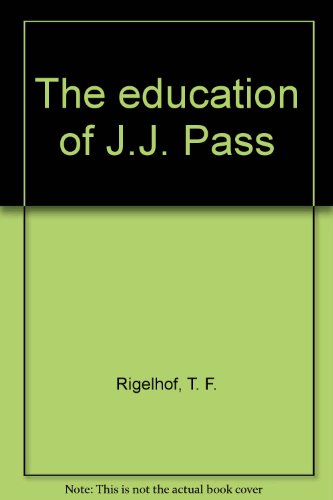 Stock image for The Education of J.J. Pass for sale by Marko Roy