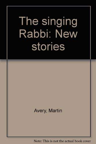 Imagen de archivo de The Singing Rabbi: New Stories a la venta por Libris Hardback Book Shop