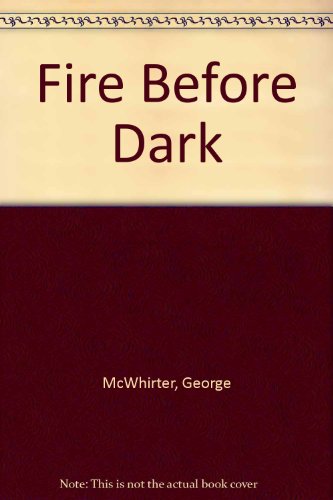 Stock image for Fire Before Dark for sale by Murphy-Brookfield Books