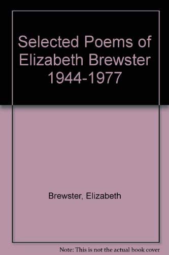 Stock image for Selected Poems of Elizabeth Brewster 1944-1977 for sale by ThriftBooks-Dallas