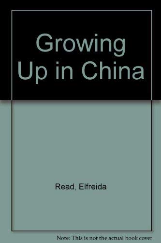 Stock image for Growing Up in China for sale by Vashon Island Books
