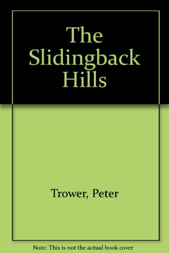 The Slidingback Hills (9780887506345) by Trower, Peter