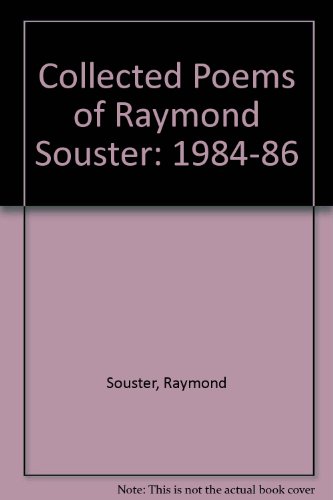 Stock image for Collected Poems of Raymond Souster: 1984-86 for sale by FITZ BOOKS AND WAFFLES