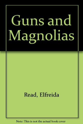 Stock image for Guns and Magnolias for sale by Vashon Island Books