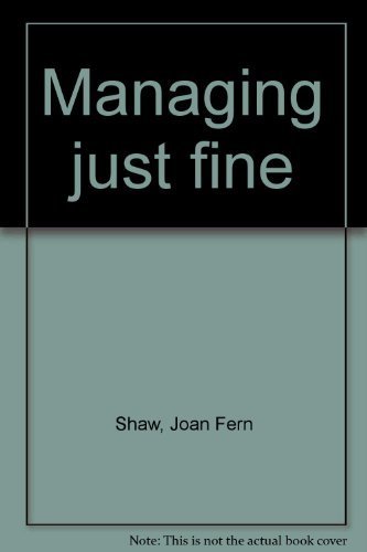 Managing just fine (9780887508448) by Shaw, Joan Fern