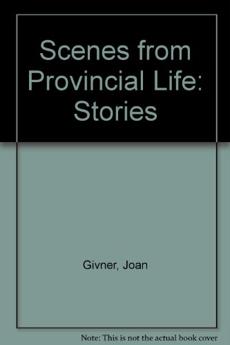 Stock image for Scenes from Provincial Life: Stories for sale by Laurel Reed Books