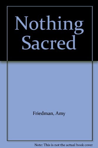 Nothing Sacred (9780887509087) by Friedman, Amy