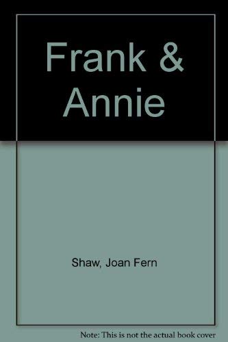 Frank & Annie (9780887509636) by Shaw, Joan Fern
