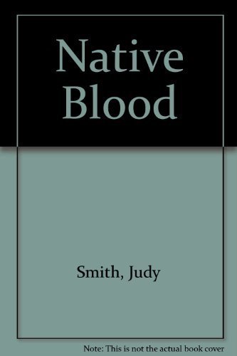 Native Blood (9780887509827) by Smith, Judy; Mendelson Joe