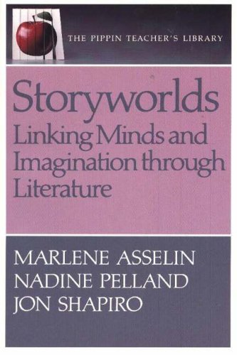 Imagen de archivo de Storyworlds: Linking Minds and Imagination Through Literature (Pippin Teacher's Library) (The Pippin Teacher's Library) a la venta por WorldofBooks