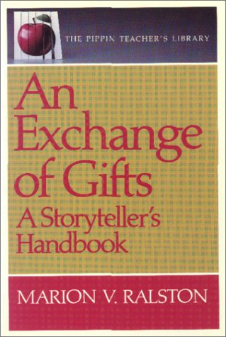 Imagen de archivo de An Exchange of Gifts: A Storyteller's Handbook (The Pippin Teacher's Library) a la venta por AwesomeBooks