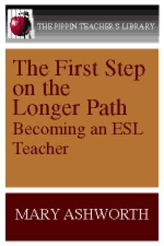Imagen de archivo de First Step on the Longer Path, The: Becoming an ESL Teacher a la venta por Hay-on-Wye Booksellers
