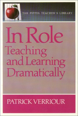 Imagen de archivo de In Role : Teaching and Learning Dramatically a la venta por Better World Books