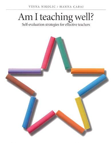 Imagen de archivo de Am I Teaching Well?: Self-Evaluation Strategies for Effective Teachers a la venta por SecondSale